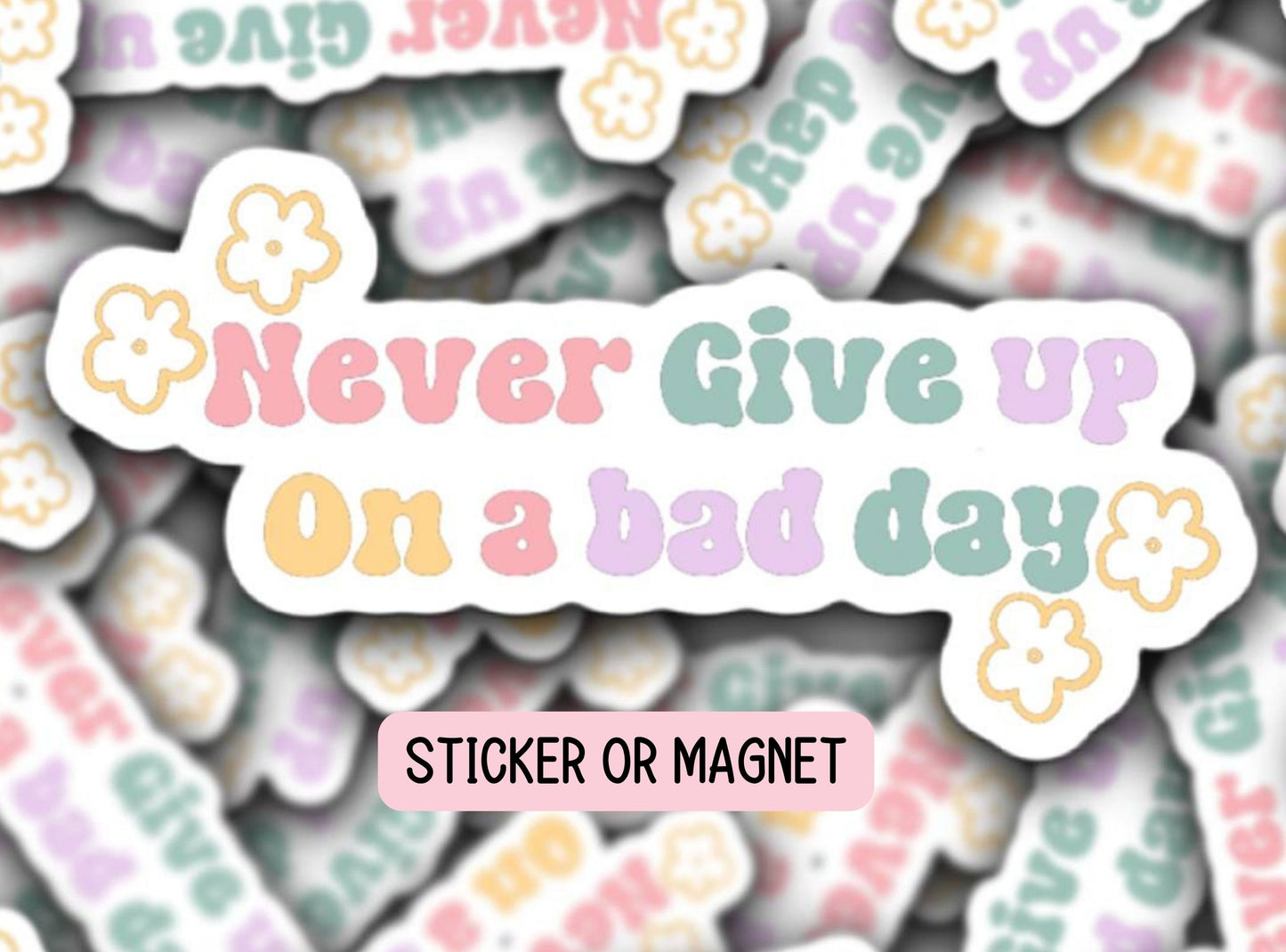 Never give up sticker Motivational quote Mom Gift Retro flowers Keep going Magnet water bottle Dont give up on a bad day Mental health