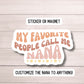 My favorite people call me Nana sticker name sticker Retro wavy mom sticker Gigi Mimi Grandma name magnet font Gram meemaw noni Mother's day
