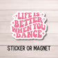 Life is better when you dance, Retro dance sticker, Dance stickers Dance magnet Dancer gift ballet Competitive dancer, dance life, Dance era