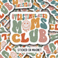 Overstimulated moms club Retro mom mama aesthetic sticker Mama Sticker Tumbler cup sticker Gift for mom Lap top sticker water bottle magnet