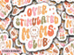 Overstimulated moms club Retro mom mama aesthetic sticker Mama Sticker Tumbler cup sticker Gift for mom Lap top sticker water bottle magnet