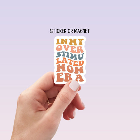 Overstimulated mom Era Retro mom mama aesthetic sticker Mama Sticker Mommy sticker Gift for mom Lap top sticker water bottle magnet funny