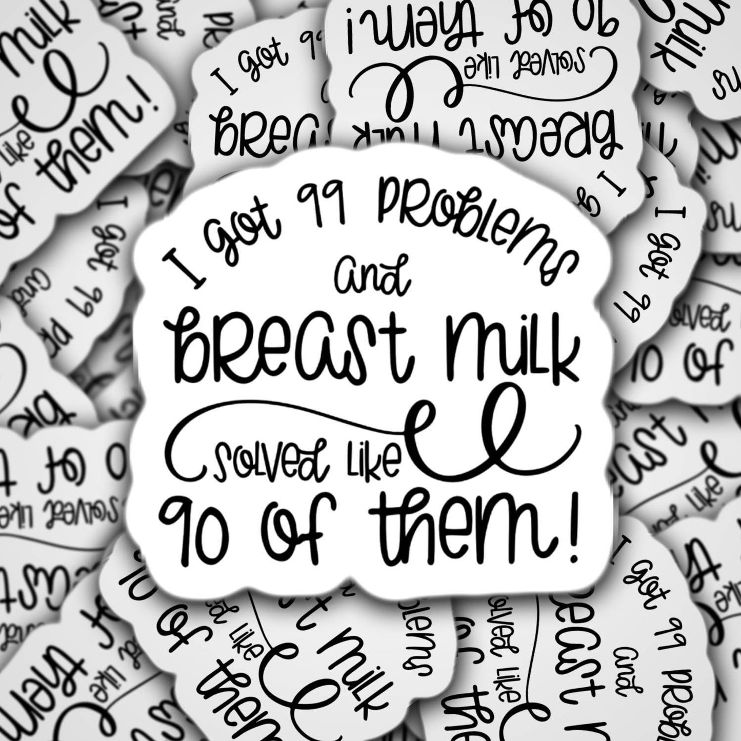 Breastfeeding sticker, breastmilk, funny breastfeeding sticker, liquid gold, pumping mom, I've got 99 problems, milky mama, nursing, spectra