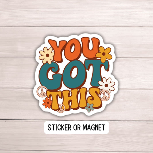 Motivational sticker you got this Positivity sticker magnet retro magnet stay positive sticker Inspirational quote water bottle sticker gift