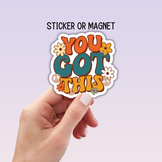 Motivational sticker you got this Positivity sticker magnet retro magnet stay positive sticker Inspirational quote water bottle sticker gift